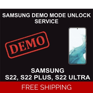 Samsung Demo Mode Unlock Service, S22, S22 Plus, Ultra, 5G