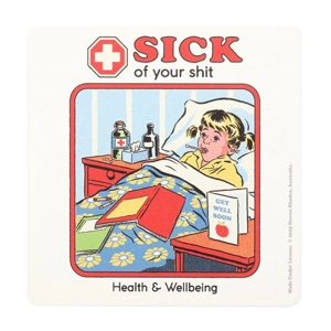 Sick of Your Sh*t Coaster by Steven Rhodes