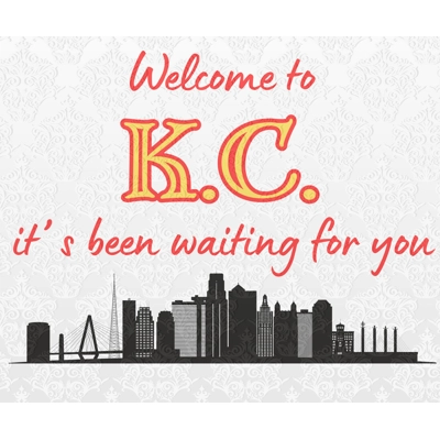 Welcome to K.C. it's been waiting for you Welcome to K.C. it's been waiting for you