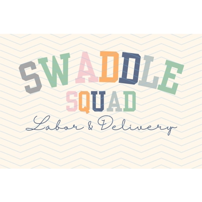 Swaddle Squad Labor and Delivery Swaddle Squad Labor and Delivery