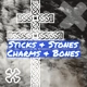 Sticks & Stones & Charms & Bones