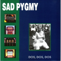 Sad Pygmy - DOS, DOS, DOS