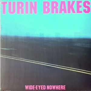 Turin Brakes - Wide Eyed Nowhere