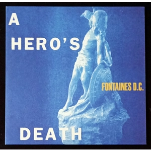 Fontaines D.C - A Hero's Death
