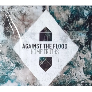 Against The Flood - Home Truths CD