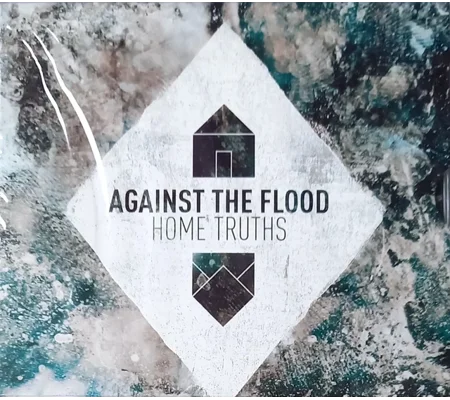 Against The Flood - Home Truths CD