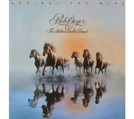 Bob Seger and The Silver Bullet Band - Against The Wind