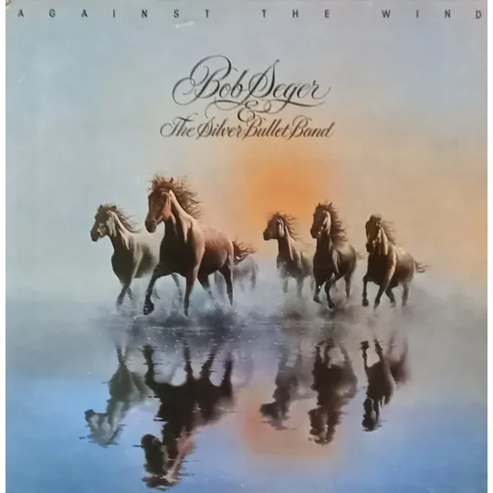 Bob Seger and The Silver Bullet Band - Against The Wind cover