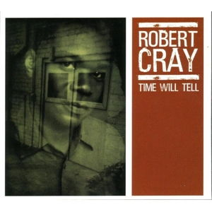 Robert Cray – Time Will Tell CD (Digipak)
