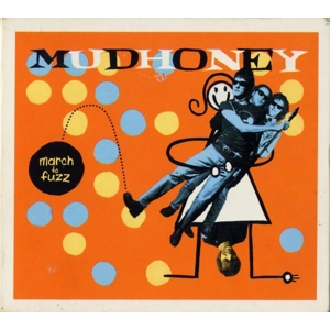 Mudhoney - March To Fuzz CD (Digipak)