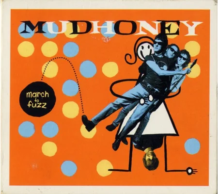 Mudhoney - March To Fuzz CD (Digipak)