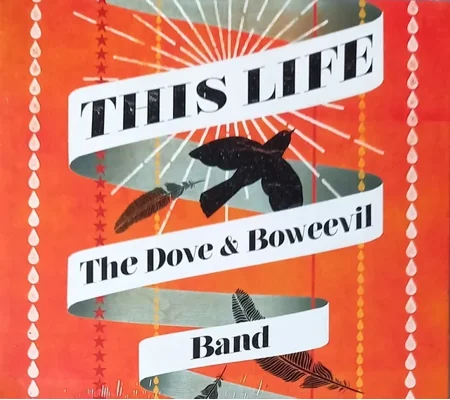The Dove & Boweevil Band - This Life CD