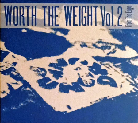 Worth The Weight Vol. 2: From The Edge CD