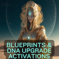 Blueprints & DNA Activation