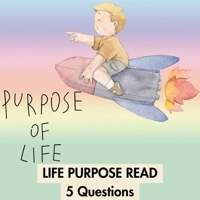 Life Purpose 5 Questions