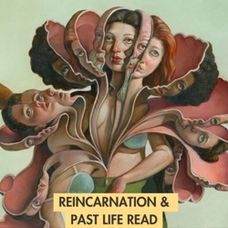 Past Life/Reincarnation Read..