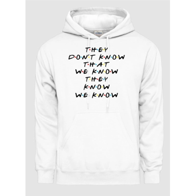 They don't know... férfi kapucnis pulóver