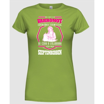 Minden varrónő... női póló Minden varrónő... női póló