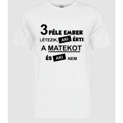 3 féle ember létezik... férfi póló 3 féle ember létezik... férfi póló