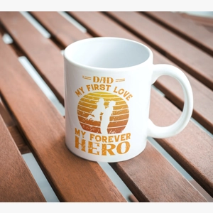 Dad mug, my first love my forever hero