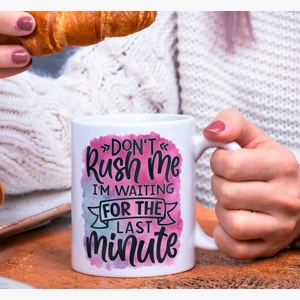 Funny last minute quote mug