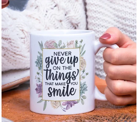 Never give up positive quote mug