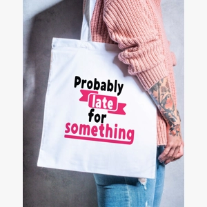 Always late shopping tote