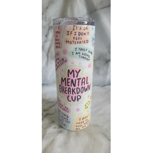 My Mental Breakdown Cup