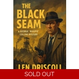 The Black Seam: a George 'Magpie' Coll.. The Black Seam: a George 'Magpie' Coll..
