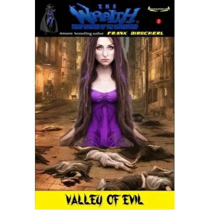 Valley of Evil novel. #2 in The Wraith Dread Avenger of the Underworld series