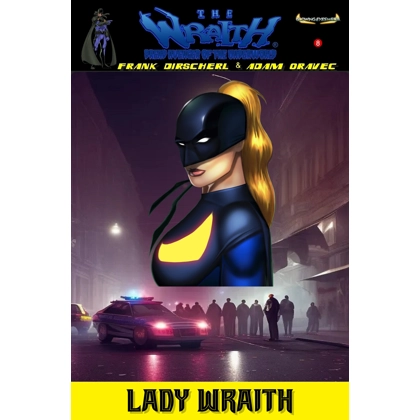 Lady Wraith novel. #8 in The Wraith Dread Avenger of the Underworld series Lady Wraith novel. #8 in The Wraith Dread Avenger of the Underworld series