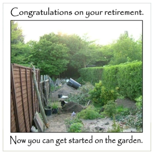 Retiring to the garden - Funny retirement card - New retir..
