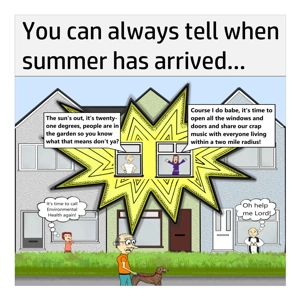Loud music and open windows means summer's here, funny cus..