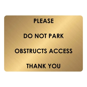 A5.05 PLEASE DO NOT PARK OBSTRUCTS ACCESS Metal Aluminium Plaque Sign