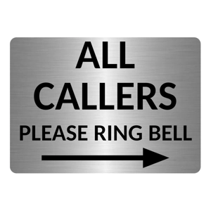 A5.19 ALL CALLERS Please Ring Bell Arrow Right Door Metal Aluminium Plaque Sign