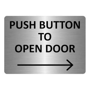 A5.21 Push Button To Open Door Arrow Direction Right Metal Aluminium Plaque Sign