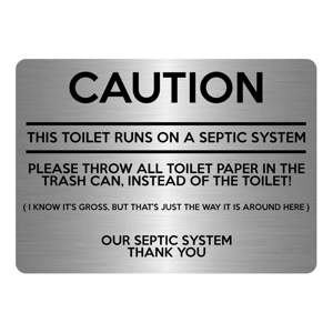 W005 CAUTION THIS TOILET RUNS ON A SEPTIC SYSTEM Aluminium Plaque Sign Bathroom