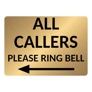 A5.20 ALL CALLERS Please Ring Bell Arrow Left Door Metal Aluminium Plaque Sign