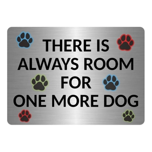 A5.16 There Is Always Room For One More Dog, Pets Metal Aluminium Plaque Sign