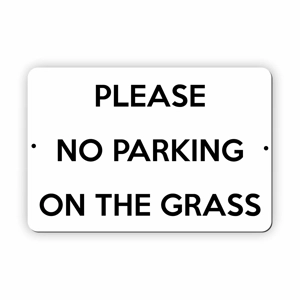 UV354 PLEASE NO PARKING ON THE GRASS Metal Aluminium Composite Plaque Sign