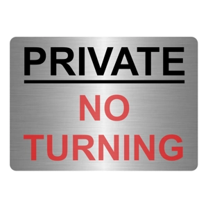 A113 PRIVATE NO TURNING Plaque Sign Road Door Gate House Office Garden Wall