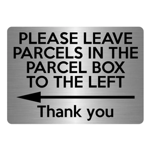 A5.04 PLEASE LEAVE PARCELS IN PARCEL BOX TO LEFT Metal Aluminium Plaque Sign A5.04 PLEASE LEAVE PARCELS IN PARCEL BOX TO LEFT Metal Aluminium Plaque Sign