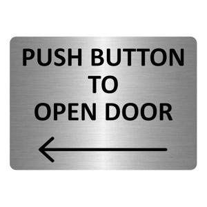 A5.06 Push Button To Open Door Arrow Direction Left Metal Aluminium Plaque Sign