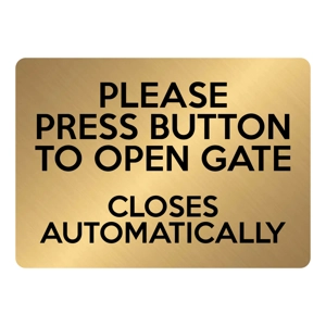 A5.39 PRESS BUTTON TO OPEN GATE CLOSES AUTOMATICALLY Aluminium Metal Plaque Sign
