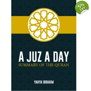Yahya Ibrahim : A Juz A Day Summary of the Quran