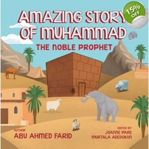 Amazing Story of Muhammad - The Noble Prophet
