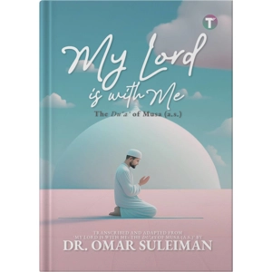 Omar Suleiman : My Lord is With Me - The Du'a of Musa A.S.