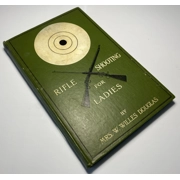 Rifle Shooting For Ladies, 1909 1st Ed, Gertrude M. Douglas, Illustrated, Scarce