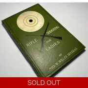 Rifle Shooting For Ladies, 1909 1st Ed, Gertrude M. Douglas, Illustrated, Scarce