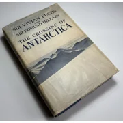 The Crossing Of Antarctica, Sir Vivian Fuchs, Autographed 1st Edition